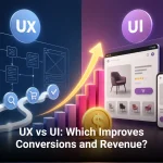 UX vs UI: Which Improves Conversions and Revenue?